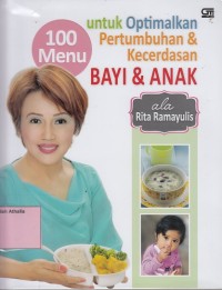 100 Menu Untuk Optimalkan Pertumbuhan dan Kecerdasan Bayi dan Anak