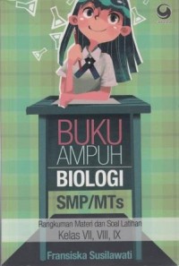 Buku Ampuh Biologi SMP/Mts SMP/MTs Kelas 1, 2, 3