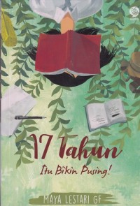 17 Tahun Itu Bikin Pusing!