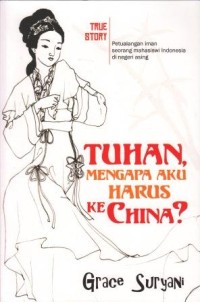 Tuhan, Mengapa Aku Harus ke China?