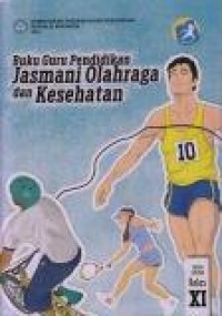 Buku Guru : Pendidikan Jasmani Olahraga dan Kesehatan Kelas XI