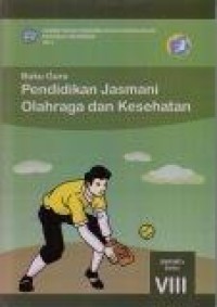 Buku Guru: Pendidikan Jasmani dan Olahraga dan Kesehatan: SMP/MTs Kelas VIII