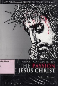 Penderitaan Yesus Kristus: lima puluh alasan mengapa Dia datang untuk mati
