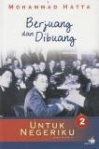 Berjuang dan dibuang: untuk negeriku sebuah otobiografi (bag.2)