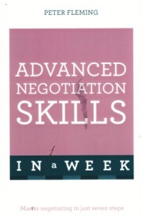 Advanced Negotiation Skills in a Week