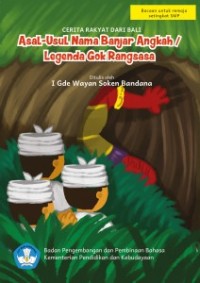 Asal Usul Nama Banjar Angkah : Legenda Gok Rangsana