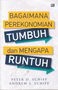 Bagaimana perekonomian tumbuh dan mengapa runtuh