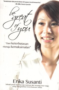 Be Great of You (Dari Keterbatasan menuju Kemaksimalan)
