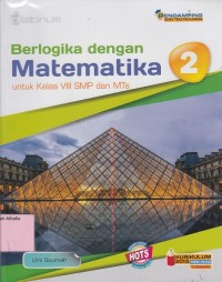 Berlogika dengan Matematika untuk Kelas VIII SMP dan MTs