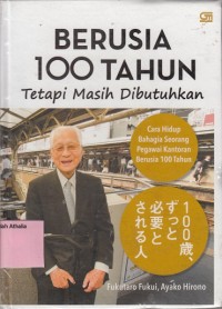 Berusia 100 tahun tetapi masih dibutuhkan