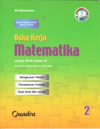 Buku Kerja Matematika SMA Kelas XI - Peminatan matematika dan ilmu alam (Berdasarkan Kurikulum 2013)