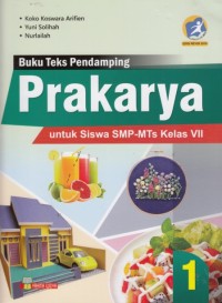 Image of Buku Teks Pendamping Prakarya: untuk Siswa SMP -MTs Kelas VII