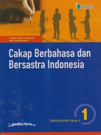 Cakap berbahasa dan bersastra Indonesia SMA/MA/SMK kelas X