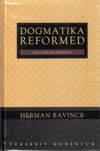 Dogmatika reformed, jilid 2 : Allah dan penciptaan