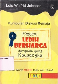 Engkau Lebih Berharga Daripada yang Kausangka