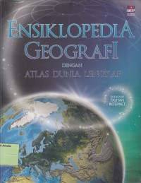 Ensiklopedia Geografi dengan atlas dunia lengkap