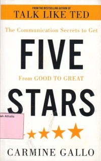 Five Stars : The Communication Secret To Get From Good To Great