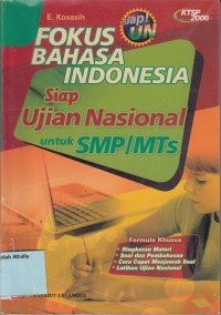 Fokus bahasa Indonesia: siap ujian nasional utk SMP