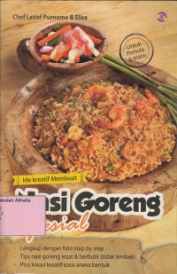 Ide Kreatif Membuat Nasi Goreng Spesial