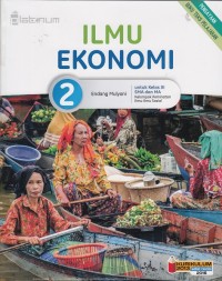 Ilmu Ekonomi Kelas XI Kelompok Peminatan Ilmu-Ilmu Sosial (Kurikulum 2013 edisi revisi 2016)