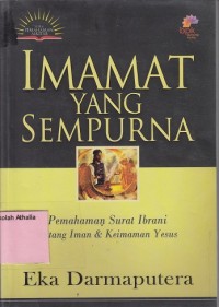 Imamat yang sempurna: pemahaman surat Ibrani tentang iman dan keimanan Yesus