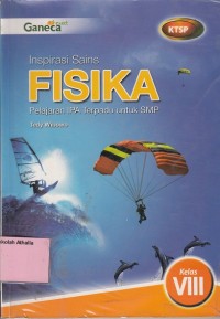 Inspirasi sains fisika: pelajaran IPA terpadu untuk SMP kelas VIII