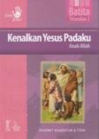 Kenalkan Yesus padaku: Anak Allah