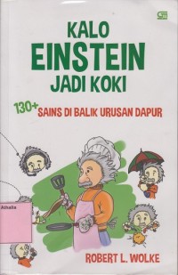 Kalo Einstein jadi koki: 130+ sains dibalik dapur