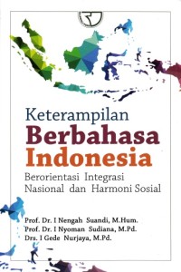 Keterampilan Berbahasa Indonesia Berorientasi Integrasi Nasional dan Harmoni Sosial