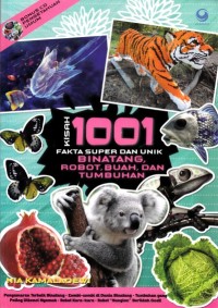 Kisah 1001 fakta super dan unik binatang, robot, buah, dan tumbuhan