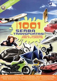 Kisah 1001 serba transportasi jadul, modern, dan futuristik
