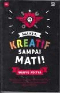 Kreatif sampai mati!