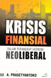 Krisis Finansial (Dalam Perangkap Ekonomi Neoliberal)