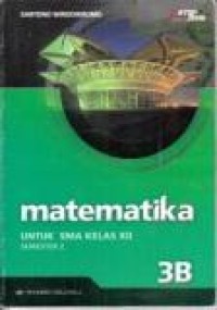 Matematika Jilid 3B Untuk SMA Kelas XII Semester 2