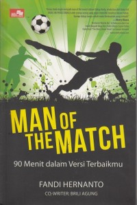 Image of Man of the Match : 90 Menit dalam Versi Terbaikmu