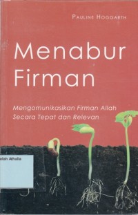 Menabur Firman: Mengkomunikasikan Firman Allah Secara Tepat dan Relevan