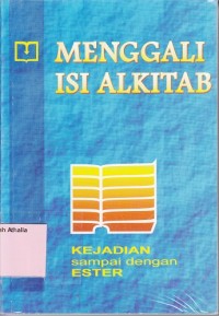 Menggali Isi Alkitab 1: Kejadian-Ester