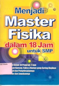 Menjadi Master Fisika dalam 18 Jam: untuk SMP