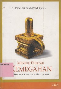 Menuju puncak kemegahan (sejarah kerajaan majapahit)