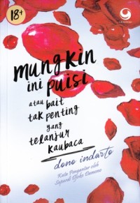 Mungkin ini puisi atau bait tak penting yang terlanjur kau baca
