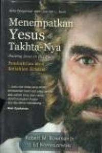 Menempatkan Yesus di Takhta-Nya: Pembuktian atas keIlahian Kristus (Putting Jesus in His place)