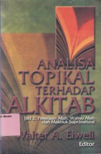 Image of Analisa Topikal Terhadap Alkitab: Pekerjaan Allah, Wahyu Allah dan Makhluk Supranatural