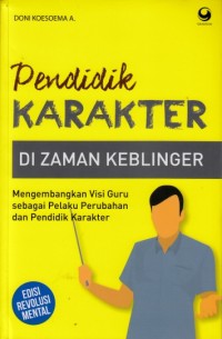 Pendidik karakter di zaman keblinger