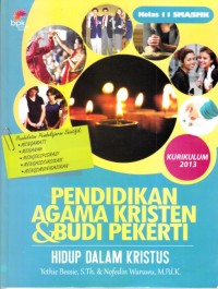 Pendidikan agama Kristen & budi pekerti SMA kelas XI K13: Hidup dalam Kristus