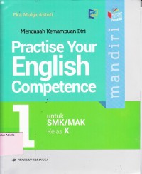 Mandiri : Practise your english competence (Mengasah Kemampuan Diri) SMK/MAK Kelas X