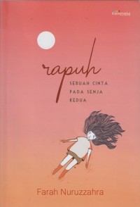 Rapuh : Sebuah Cinta pada Senja Kedua