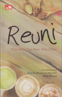 Reuni (Tiga hati, tiga rasa, satu cinta)
