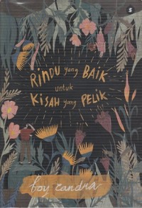 Rindu yang Baik untuk Kisah yang Pelik