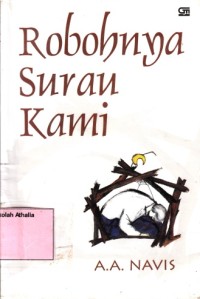 Robohnya surau kami = kumpulan cerpen