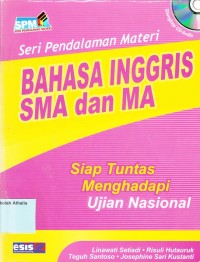 Seri pedalaman materi bahasa Inggris SMA dan MA ; siap tuntas menghadapi UAN